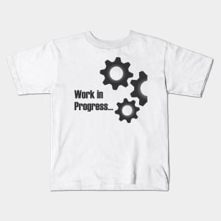 Work in Progress Kids T-Shirt